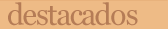 Destacados